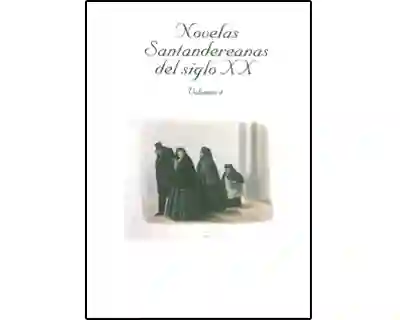 Novelas santandereanas del siglo XX. Volumen 4