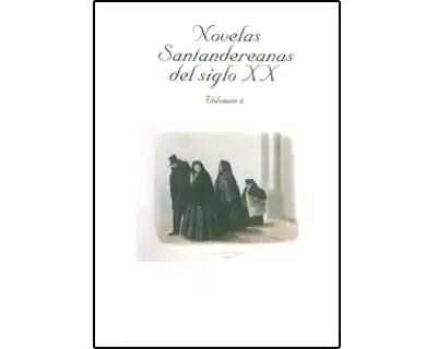 Novelas santandereanas del siglo XX. Volumen 4