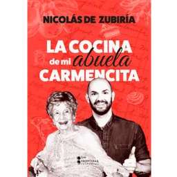 La Cocina de mi Abuela Carmencita - Nicolás de Zubiría