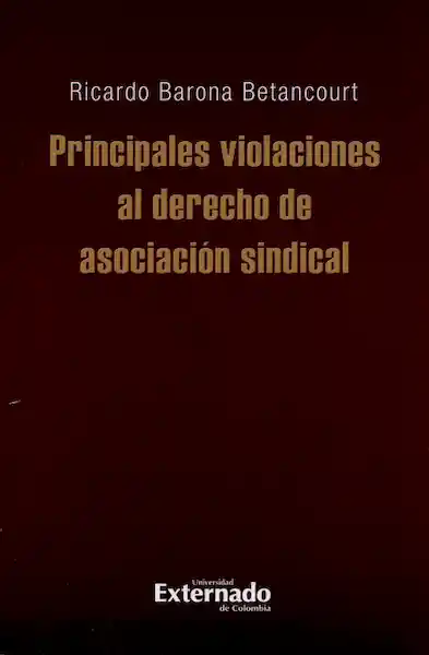 Principales Violaciones al Derecho de Asociación Sindical