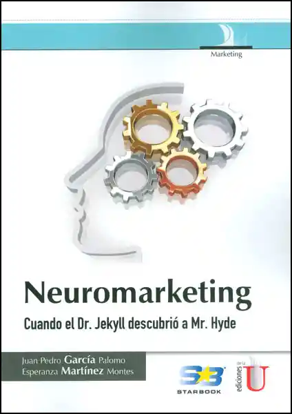 Neuromarketing. Cuando el Dr. Jekyll Descubrió a Mr. Hyde