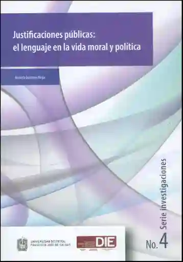 Justificaciones publicas el lenguaje en la vida moral y política