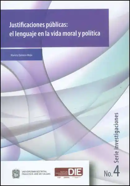 Justificaciones publicas el lenguaje en la vida moral y política