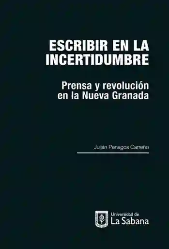 Escribir en la Incertidumbre - Julián Penagos Carreño