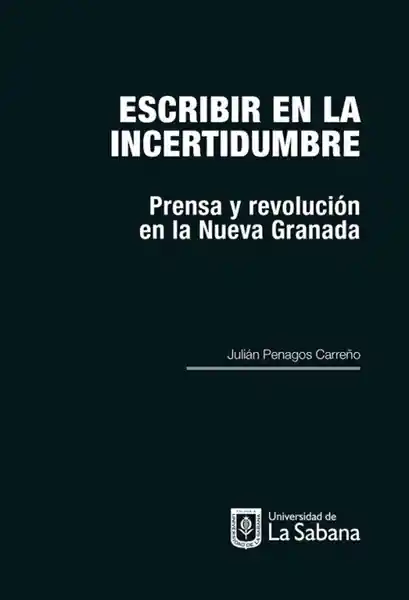 Escribir en la Incertidumbre - Julián Penagos Carreño