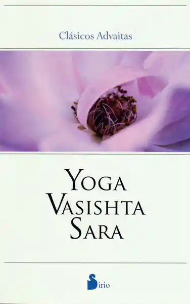 Yoga Vasishta Sara: La Esencia Del Yoga Vasishta - VV.AA