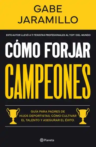 Cómo Forjar Campeones Planeta