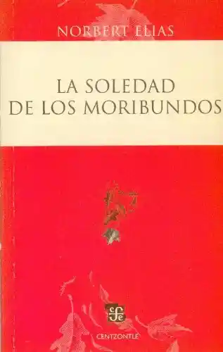 La Soledad de Los Moribundos - Norbert Elías