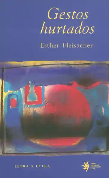 Gestos Hurtados - Esther Fleisacher