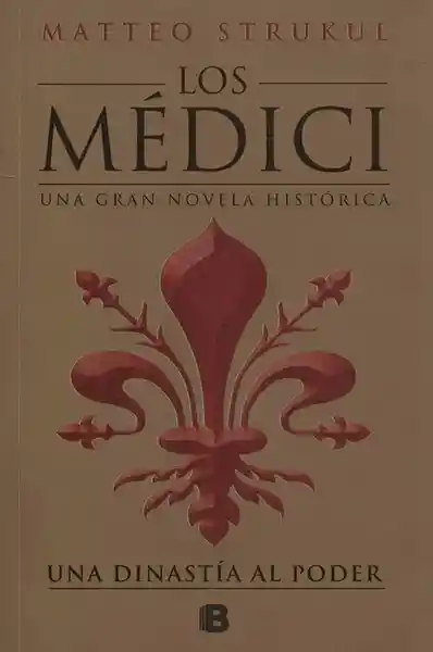 Los Médici Una Distancia al Poder - Matteo Strukul