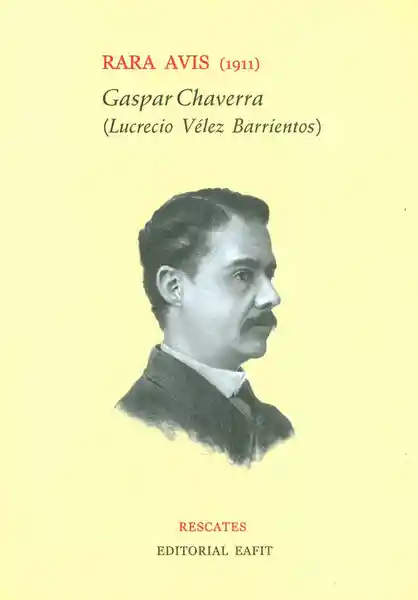 Rara Avis (1911) - Gaspar Chaverra (Lucrecio Vélez Barrientos)