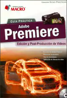 Guía Práctica Adobe Premiere Edición y Post - VV.AA