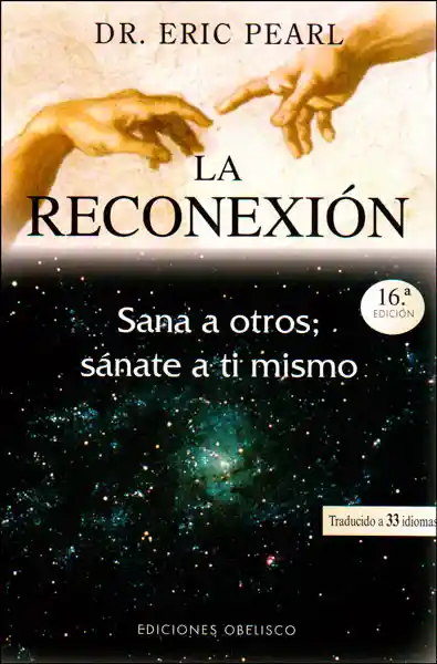 La Reconexión. Sana a Otros Sánate a ti Mismo - Eric Pearl