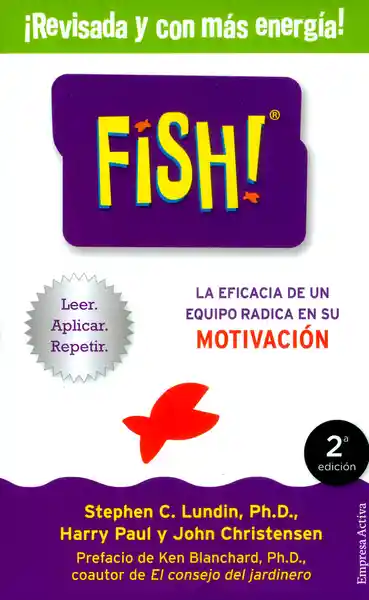 Fish! la Eficiencia de un Equipo Radica en su Motivación - VV.AA