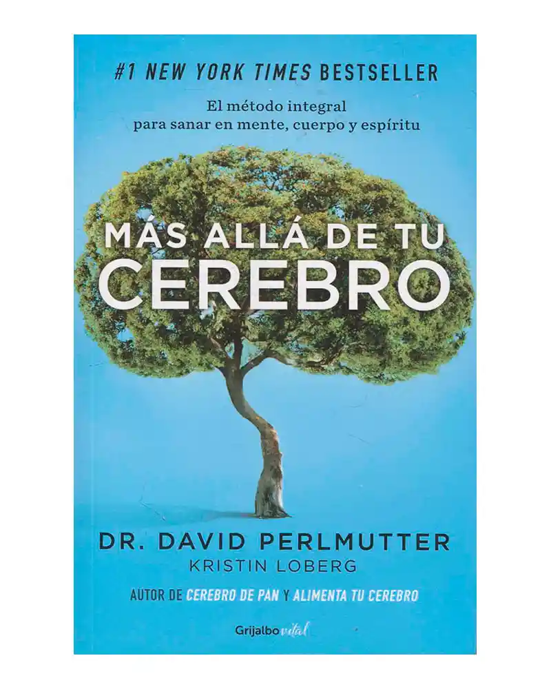 David Perlmutter / Kristin Loberg - Más Allá de Tu Cerebro