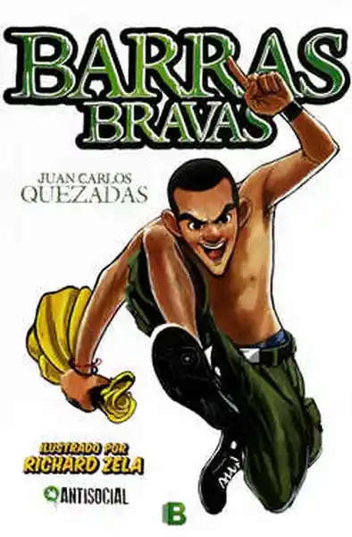 Barras Bravas. Juan Carlos Quezadas