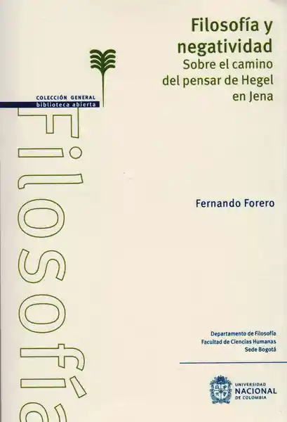 Filosofía y Negatividad. Sobre el Camino del Pensar de Hegel en Jena