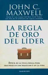 La Regla de Oro del Líder - John C. Maxwell