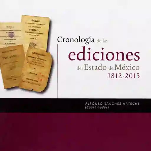 Cronología de las ediciones del Estado de México 1812-2015