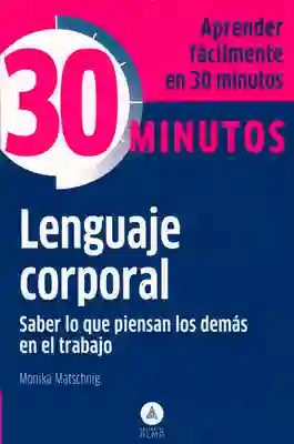 En este libro aprenderá a interpretar correctamente la postura corporal, la gesticulación y la expresión facial.