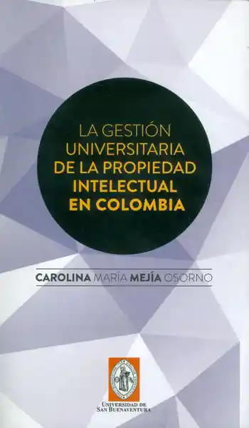 La Gestión Universitaria de la Propiedad Intelectual en Colombia
