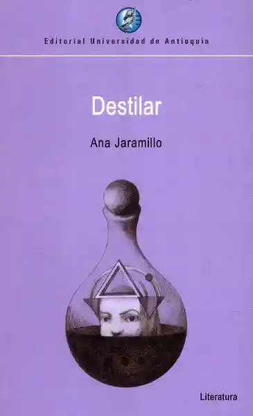 Destilar - Ana Jaramillo