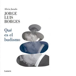 Qué es el Budismo? - Jorge Luis Borges Alicia Jurado