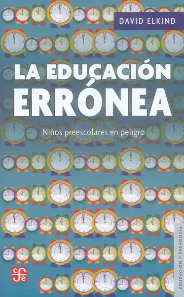 La Educación Errónea. Niños Preescolares en Peligro