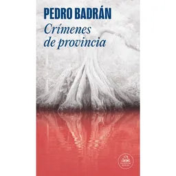 Crímenes de Provincia - Pedro Badrán