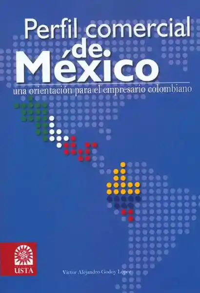Perfil comercial de México: una orientación para el empresario colombiano