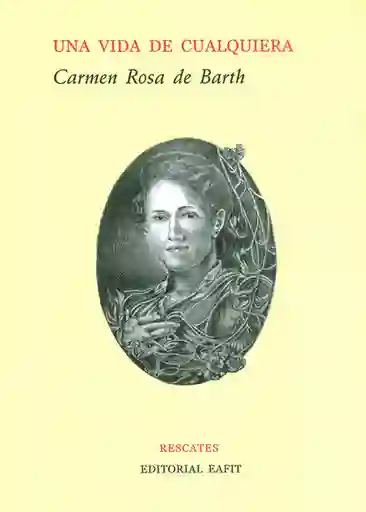 Vida Una De Cualquiera - Carmen Rosa De Barth