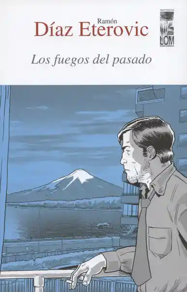 Los Fuegos Del Pasado - Ramón Díaz Eterovic