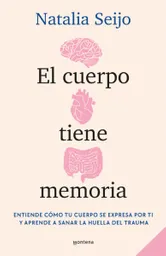 El Cuerpo Tiene Memoria