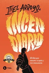 Incendiario - Vida