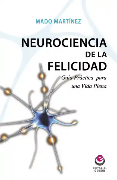 Neurociencia de la Felicidad - Mado Martínez Muñoz