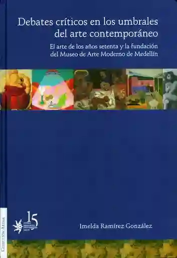 Debates Críticos en Los Umbrales Del Arte Contemporáneo