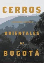 Cerros Orientales de Bogotá - Leonardo Centeno