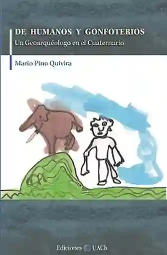 De Humanos y Gonfoterios un Geoarqueólogo en el Cuaternario