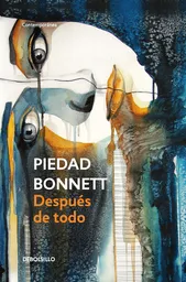 Después de Todo - Piedad Bonnett