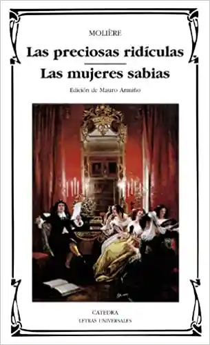 Las Preciosas Ridículas - Moliere