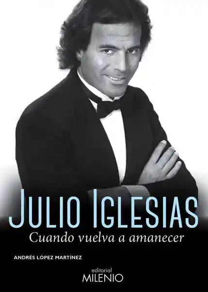 Julio Iglesias Cuando Vuelva a Amanecer - Andrés López Martínez