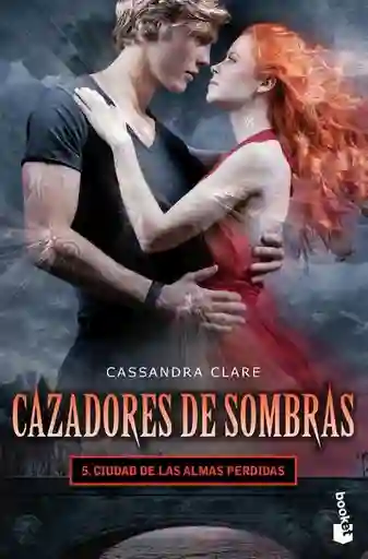 Cazadores de Sombras 5. Ciudad de Las Almas Perdidas - Booket