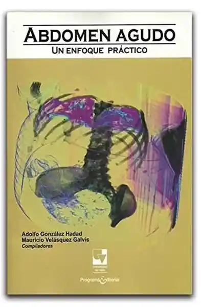 Abdomen Agudo un Enfoque Práctico - Adolfo González Hadad