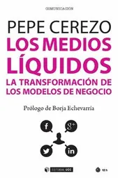 Los Medios Líquidos. La Transformación de Los Modelos de Negocio