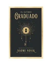El Último Graduado - Naomi Novik