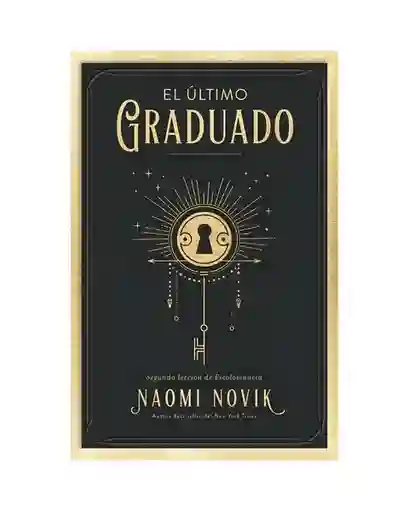 El Último Graduado - Naomi Novik
