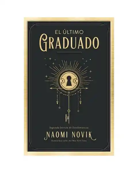 El Último Graduado - Naomi Novik