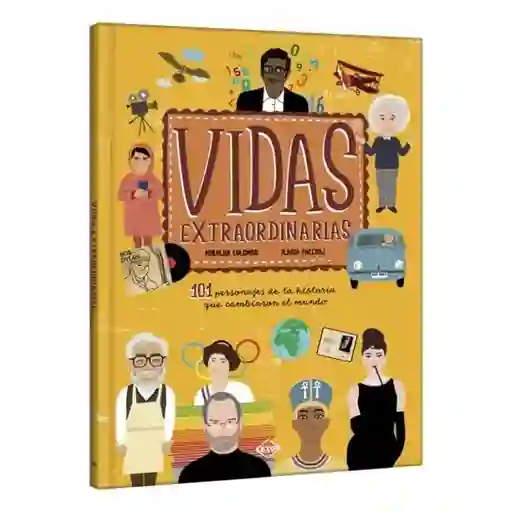 Vidas Extraordinarias. 101 Personajes de la Historia