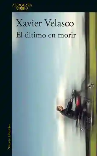 El Último en Morir - Alfaguara