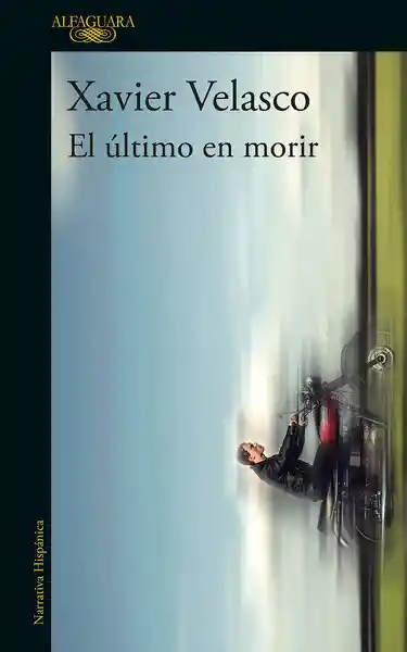 El Último en Morir - Alfaguara